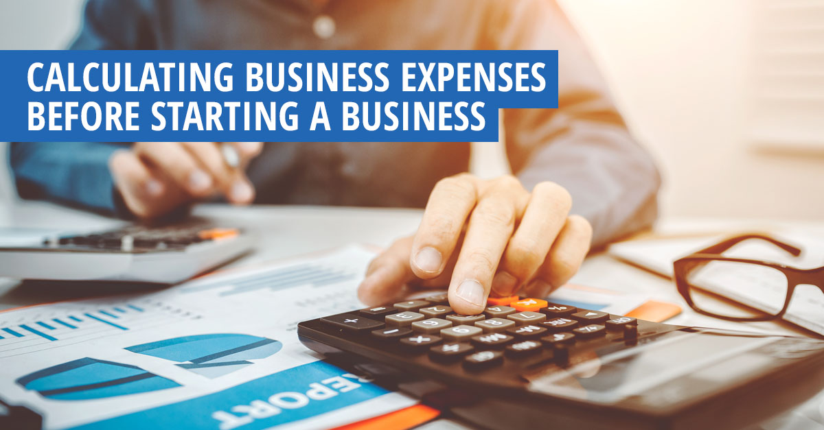 Calculating Business Expenses Before Starting a Business