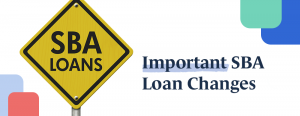 A yellow warning sign reads "SBA Loans." Next to it is text reading "Important SBA Loan Changes"