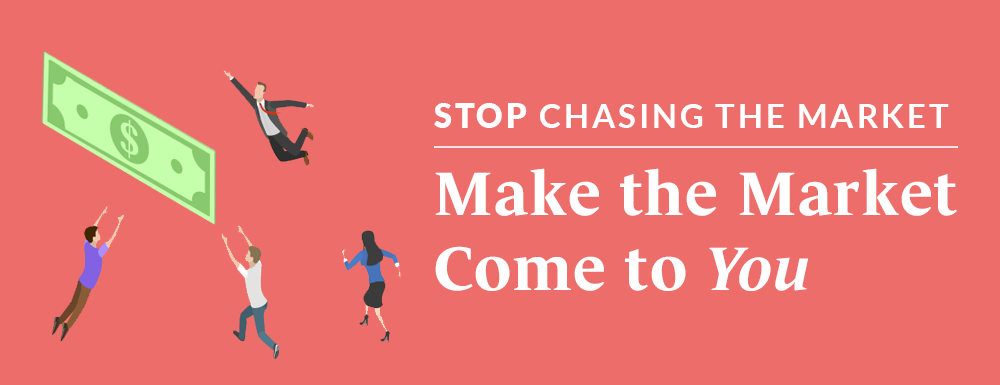 "Stop Chasing the Market: How to Make the Market Come to You" text next to an illustration of figures reaching and running to dollar sign.