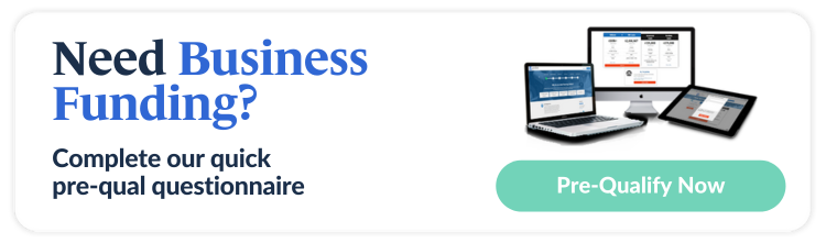 Need Business Funding? Complete our quick pre-qual questionnaire and pre-qualify now. 