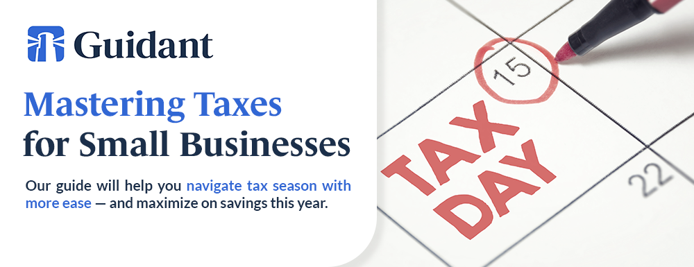 Mastering Taxes for Small Businesses: Navigate tax season with ease with our new guide and maximize on savings